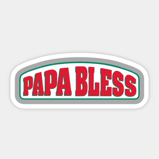 Papa Bless Sticker by dumbshirts